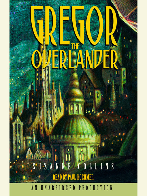 Suzanne Collins创作的Gregor the Overlander作品的详细信息 - 可供借阅